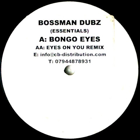 Bongo Eyes / Eyes On You Remix by Bossman Dubz* - 12", W/Lbl, Sti, UK. 2004. Electronic/UK Garage, Grime Good (G) Near Mint (NM or M-) vinyl Nottingham.