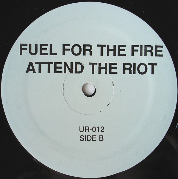 Fuel For The Fire Attend The Riot by Underground Resistance - 12", US. 1991. Electronic/Techno, Acid Very Good (VG) Very Good (VG) vinyl Nottingham.
