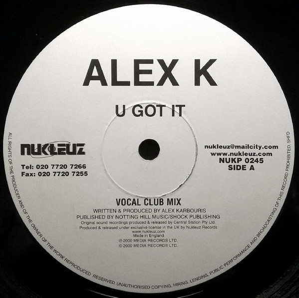 U Got It by Alex K - 12", Nuk, UK. 2000. Electronic/Hard House, Donk Very Good (VG) Very Good Plus (VG+) - vinyl For Sale in Nottingham. - 2