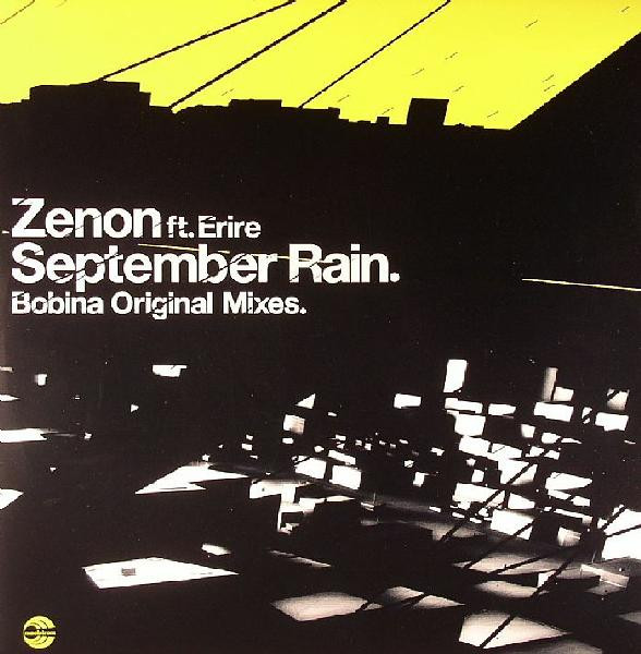 September Rain (Bobina Original Mixes) by Zenon Ft. Erire - 12", UK. 2005. Electronic/Trance, Progressive Trance Mint (M) Very Good Plus (VG+) vinyl Nottingham.