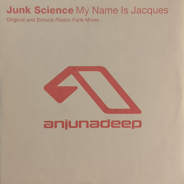 My Name Is Jacques by Junk Science - 12", UK. 2007. Electronic/Progressive House, House Mint (M) Very Good Plus (VG+) vinyl Nottingham.