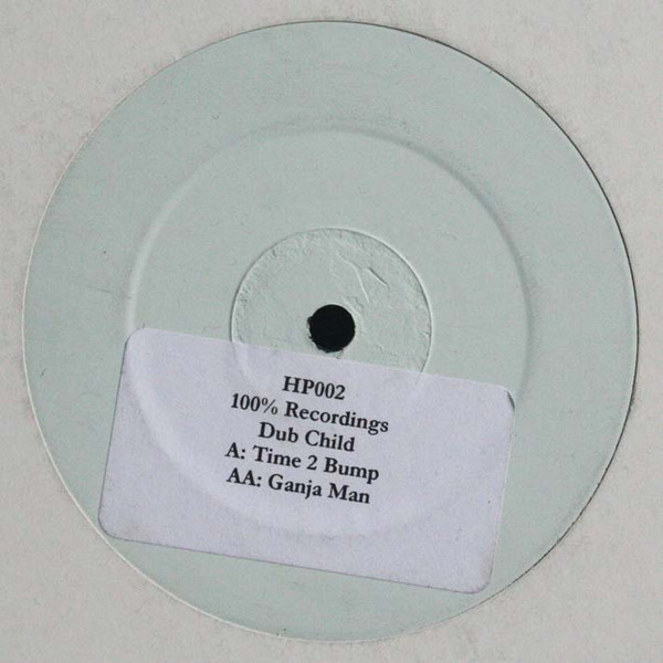 Time 2 Bump / Ganja Man by Dub Child (2) - 12", W/Lbl, UK. 2002. Electronic/Breakbeat, UK Garage Very Good Plus (VG+) Generic vinyl Nottingham.
