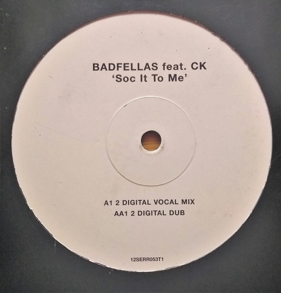 Soc It To Me by Badfellas Feat. CK* - 12", Promo, UK. 2002. Electronic/UK Garage Very Good Plus (VG+) Very Good Plus (VG+) vinyl Nottingham.