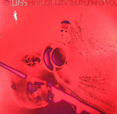 Ain't Got Nothin' But Funk For You EP by DJ SS - 2x12", EP, UK. 2002. Electronic/Drum n Bass Mint (M) Near Mint (NM or M-) vinyl Nottingham.