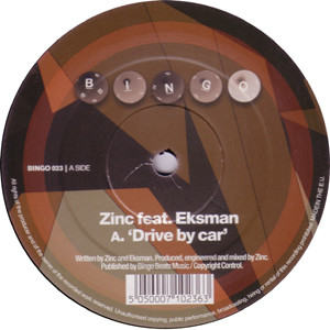 Drive By Car by Zinc* Feat. Eksman* - 12", Single, UK. 2004. Electronic/Drum n Bass Very Good Plus (VG+) Very Good Plus (VG+) vinyl Nottingham.