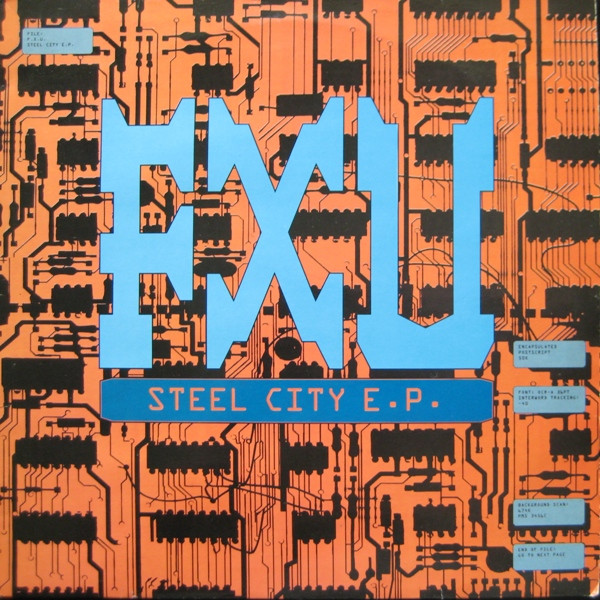 Steel City E.P. by FXU* - 12", EP, UK. 1990. Electronic/Techno, Bleep Very Good Plus (VG+) Very Good Plus (VG+) vinyl Nottingham.