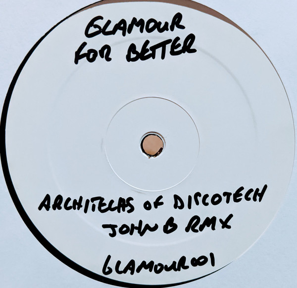 Architechs Of Discotech (John B Remix) by Glamour For Better - 12", S/Sided, W/Lbl, UK. 2008. Electronic/Drum n Bass Near Mint (NM or M-) Generic vinyl Nottingham.