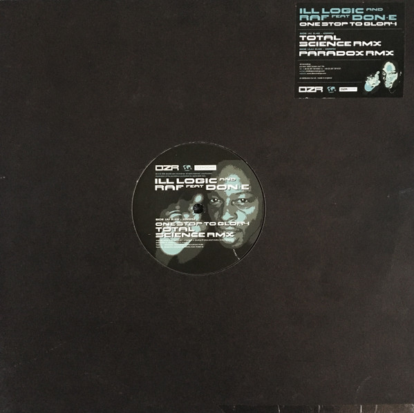 One Stop To Glory (Total Science Rmx) / One Stop To Glory (Paradox Rmx) by Ill Logic & DJ Raf Feat Don-E - 12", UK. 2006. Electronic/Drum n Bass Near Mint (NM or M-) Near Mint (NM or M-) vinyl Nottingham.