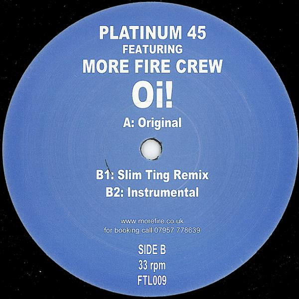 Oi! by Platinum 45 Featuring More Fire Crew - 12", UK. 2001. Electronic/UK Garage, Grime Very Good Plus (VG+) Generic - vinyl For Sale in Nottingham. - 3