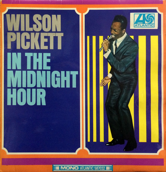 In The Midnight Hour by Wilson Pickett - LP, Album, Mono, RE, UK. 1966. Funk / Soul/Soul Very Good (VG) Good Plus (G+) vinyl Nottingham.