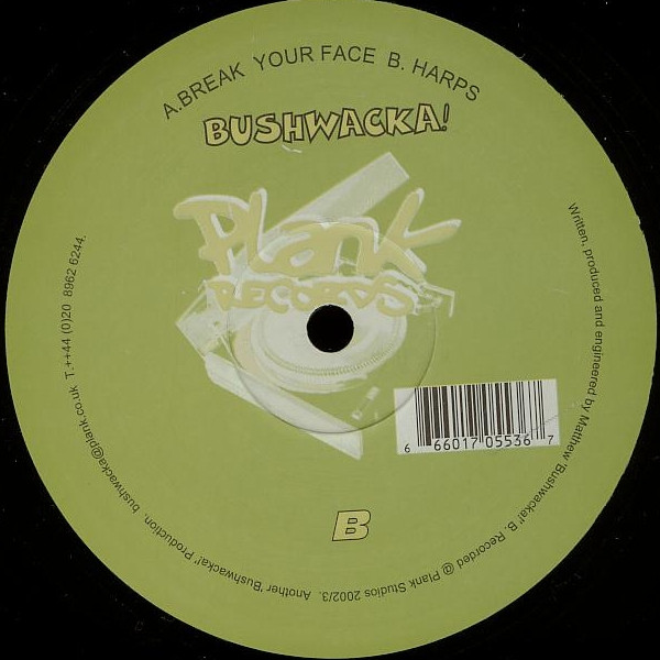 Break Your Face / Harps by Bushwacka! - 12", UK. 2003. Electronic/Breaks, Breakbeat Very Good Plus (VG+) Generic vinyl Nottingham.