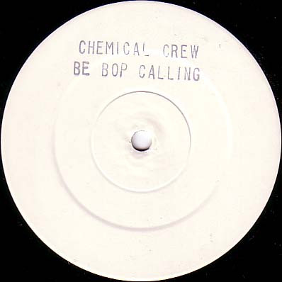 Be Bop Calling / Buzzing Noise by Chemical Crew - 12", W/Lbl, Sta, UK. 1990. Electronic/Bleep, Breakbeat, Techno Near Mint (NM or M-) Generic vinyl Nottingham.