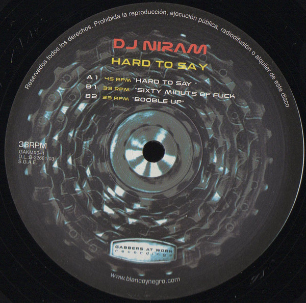 Hard To Say by DJ Niram - 12", Spain. 2003. Electronic/Hardcore, Gabber Mint (M) Mint (M) - vinyl For Sale in Nottingham. - 2