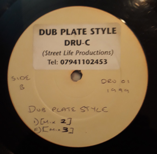 Dub Plate Style by Dru-C - 12", Unofficial, W/Lbl, Sti, UK. 1999. Electronic/UK Garage Very Good Plus (VG+) Generic vinyl Nottingham.