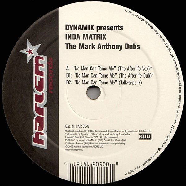 No Man Can Tame Me  (The Mark Anthony Dubs) by Dynamix (2) Presents Inda Matrix - 12", UK. 2002. Electronic/Progressive House, Tech House Mint (M) Very Good Plus (VG+) vinyl Nottingham.