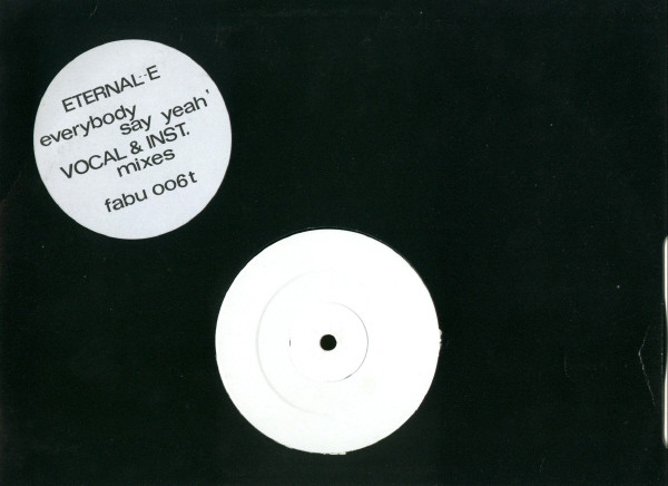 Everybody Say Yeah' by Eternal E - 12", W/Lbl, UK. 1991. Electronic/House, Techno Very Good Plus (VG+) Generic vinyl Nottingham.