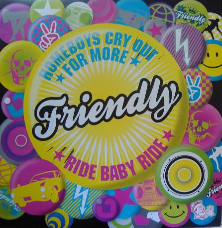 Homeboys Cry Out For More / Ride Baby Ride by Friendly - 12", UK. 2006. Electronic/House, Electro Mint (M) Near Mint (NM or M-) vinyl Nottingham.