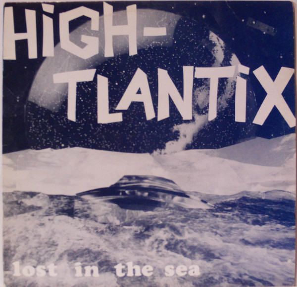 Lost In The Sea by High-Tlantix - 12", France. 1991. Electronic/Hardcore, Techno Very Good Plus (VG+) Near Mint (NM or M-) vinyl Nottingham.