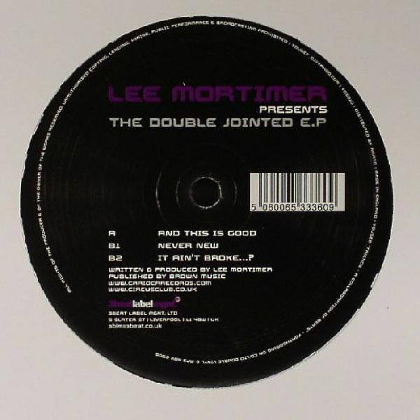 The Double Jointed E.P. by Lee Mortimer - 12", EP, UK. 2005. Electronic/House, Deep House Mint (M) Near Mint (NM or M-) vinyl Nottingham.