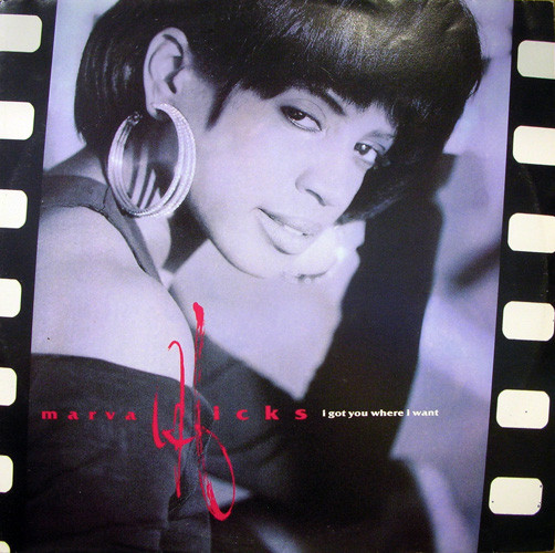 I Got You Where I Want by Marva Hicks - 12", UK &amp; Europe. 1991. Funk / Soul/Contemporary R&amp;B Very Good (VG) Very Good (VG) vinyl Nottingham.