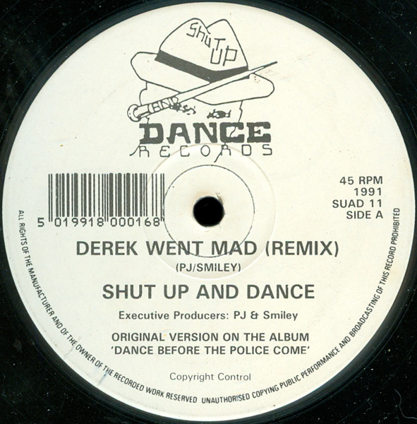 Derek Went Mad (Remix) / This Town Needs A Sheriff (Remix) by Shut Up & Dance - 12", UK. 1991. Electronic/Breakbeat Near Mint (NM or M-) Very Good (VG) vinyl Nottingham.