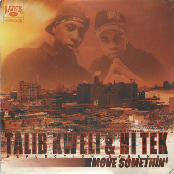 Move Somethin' by Talib Kweli & Hi Tek* : Reflection Eternal - 12", US. 2000. Hip Hop/Conscious Near Mint (NM or M-) Very Good Plus (VG+) vinyl Nottingham.