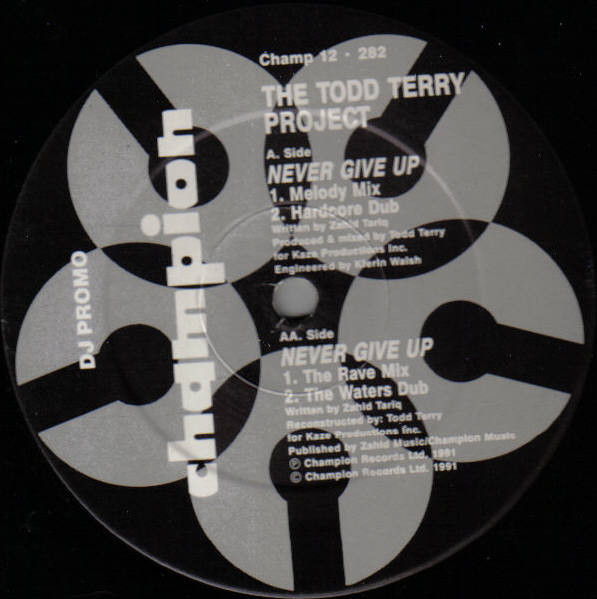 Never Give Up by The Todd Terry Project - 12", Promo, UK. 1991. Electronic/Freestyle Very Good (VG) Mint (M) vinyl Nottingham.