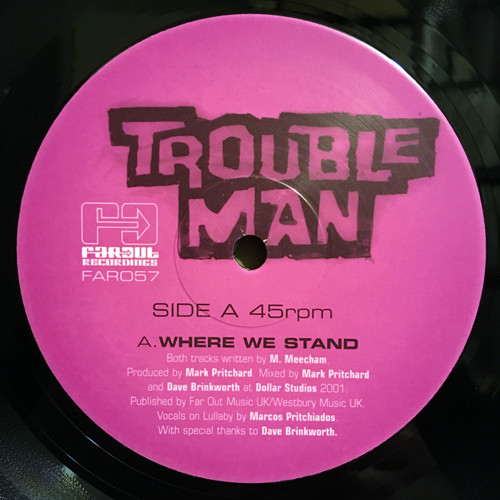 Where We Stand by Troubleman - 12", UK. 2002. Electronic/Broken Beat, Bass Music Mint (M) Near Mint (NM or M-) vinyl Nottingham.