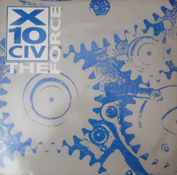 The Force by X 10 CIV - 12", UK. 1991. Electronic/Breakbeat, Electro Near Mint (NM or M-) Very Good Plus (VG+) vinyl Nottingham.