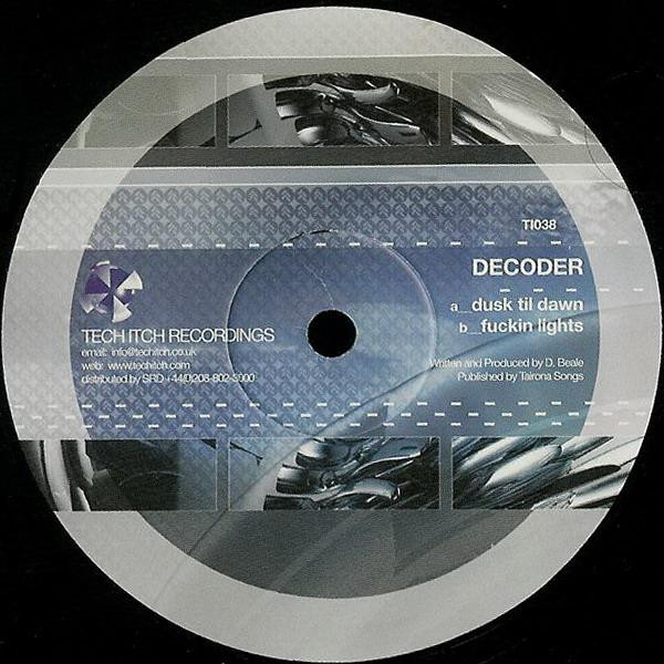 Dusk Til Dawn / Fuckin Lights by Decoder - 12", UK. 2003. Electronic/Drum n Bass Very Good Plus (VG+) Very Good Plus (VG+) vinyl Nottingham.