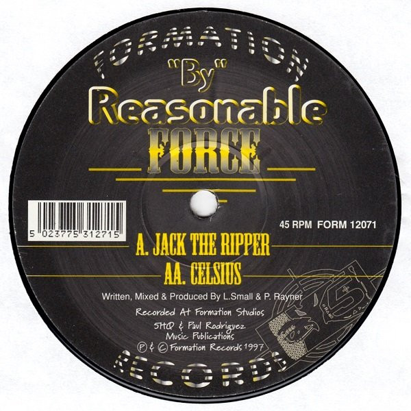 Jack The Ripper / Celcius by Reasonable Force - 12", UK. 1997. Electronic/Drum n Bass, Jungle Mint (M) Near Mint (NM or M-) vinyl Nottingham.
