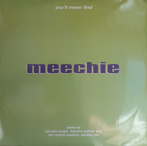 You'll Never Find by Meechie - 12", UK. 1996. Electronic/House, Garage House Very Good Plus (VG+) Very Good Plus (VG+) vinyl Nottingham.