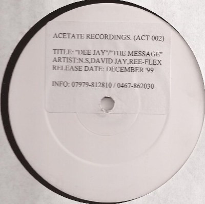 Dee Jay / The Message by N.S, David Jay (3) & Ree-Flex - 12", W/Lbl, UK. 1999. Electronic/UK Garage Near Mint (NM or M-) Generic vinyl Nottingham.