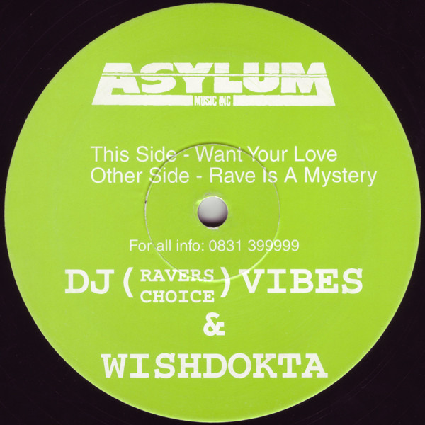Want Your Love / Rave Is A Mystery by DJ (Ravers Choice) Vibes & Wishdokta* - 12", UK. 1995. Electronic/Breakbeat, Happy Hardcore Very Good Plus (VG+) Generic vinyl Nottingham.