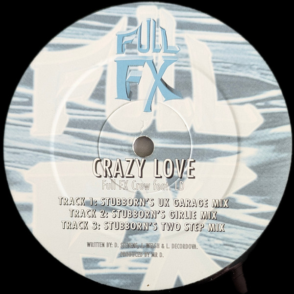 Crazy Love by Full FX Crew Feat. LD* - 12", UK. 2000. Electronic/UK Garage Very Good Plus (VG+) Very Good Plus (VG+) vinyl Nottingham.